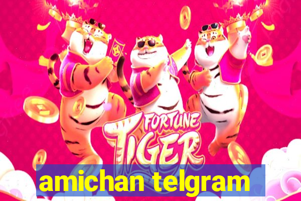 amichan telgram